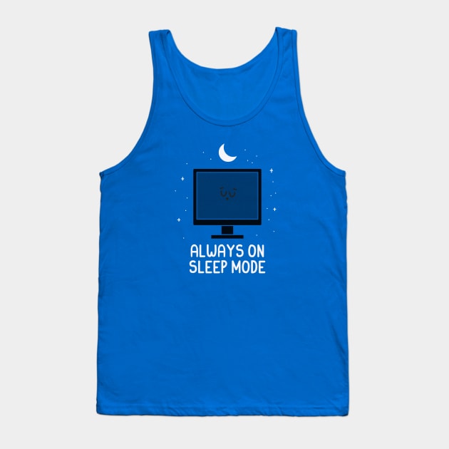 Sleep Mode Tank Top by HandsOffMyDinosaur